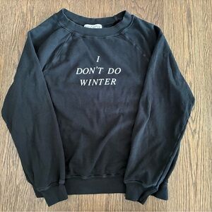 Wildfox Sweatshirt Black Crewneck 🖤 
I Don’t Do Winter